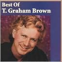 The Best of T. Graham Brown [Liberty/Curb]