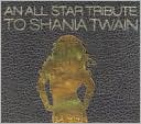 An  All Star Tribute to Shania Twain