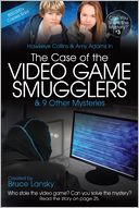 The Case of the Video Game Smugglers by Bruce Lansky: Book Cover