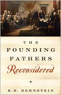 The Founding Fathers Reconsidered by R. B. Bernstein: Book Cover
