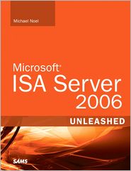 Microsoft ISA Server 2006 Unleashed by Michael Noel: Book Cover
