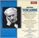 Arturo Toscanini Conducts Grieg, Sibelius, Franck, Ravel