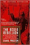 Boxer Rebellion: The Dramatic Story of China's War on Foreigners that Shook the World in the Summer of 1900