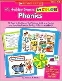 File-Folder Games in Color: Phonics: 10 Ready-to-Go Games That Motivate Children to Practice and Strengthen Essential Reading Skills-Independently!