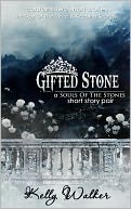 Gifted Stone by Kelly Walker: NOOK Book Cover