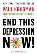 End This Depression Now! by Paul Krugman: Book Cover