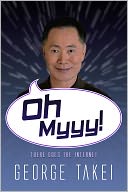 Oh Myyy! (There Goes The Internet) by George Takei: NOOK Book Cover