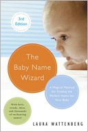 The Baby Name Wizard, Revised 3rd Edition by Laura Wattenberg: Book Cover