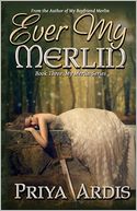 Ever My Merlin by Priya Ardis: Book Cover