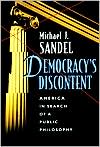 Democracy's Discontent: America in Search of a Public Philosophy