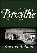 Breathe by Kristen Ashley: NOOK Book Cover