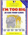 I'm Too Big (Je Suis Trop Gros)