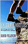 Extreme Virtues: Living on the Prophetic Edge