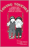 Loving Touches: A Book for Children about Positive, Caring Kinds of Touching