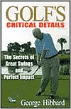download Golf's Critical Details : The Secrets of Great Swings and Perfect Impact book