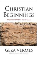 Christian Beginnings by Geza Vermes: Book Cover