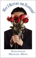 May I Return the Flowers? by Michael Moss: Book Cover