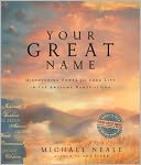 Your Great Name by Michael Neale: NOOK Book Cover