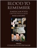 Blood to Remember: American Poets on the Holocaust