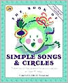 The Book of Simple Songs and Circles: Wonderful Songs and Rhymes Passed down from Generation to Generation for Infants and Toddlers