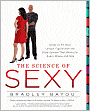 The Science of Sexy: Dress to Fit Your Unique Figure with the Style System That Works for Every Shapeand Size