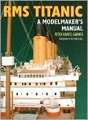 RMS Titanic: A Modelmaker's Manual