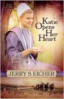 Katie Opens Her Heart (Emma Raber's Daughter Series #1) by Jerry S. Eicher: NOOK Book Cover