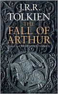 The Fall of Arthur by J. R. R. Tolkien: Book Cover