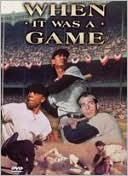 When it Was a Game