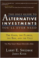 The Only Guide to Alternative Investments You'll Ever Need by Larry E. Swedroe: NOOK Book Cover