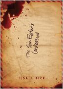 The Sin-Eater's Confession by Ilsa J. Bick: Book Cover