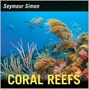 Coral Reefs by Seymour Simon: Book Cover