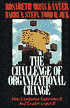 Challenge of Organizational Change: How Companies Experience It and Leaders Guide It