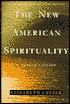 The New American Spirituality: A Seeker's Guide