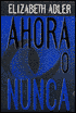 Ahora o nunca (Now or Never)