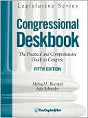 Congressional Deskbook, The Practical and Comprehensive Guide to Congress, 5th Edition