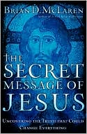 The Secret Message of Jesus by Brian D. McLaren: Book Cover