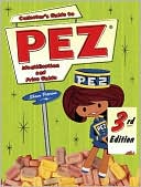 Collector's Guide To Pez: Identification And Price Guide