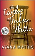 The Twelve Tribes of Hattie (Oprah's Book Club 2.0) by Ayana Mathis: Book Cover