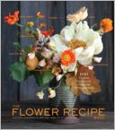 The Flower Recipe Book by Alethea Harampolis: Book Cover
