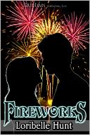 Fireworks by Loribelle Hunt: NOOK Book Cover