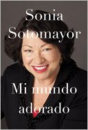 Mi mundo adorado by Sonia Sotomayor: Book Cover