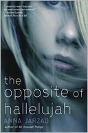 The Opposite of Hallelujah by Anna Jarzab: Book Cover