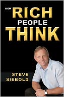 How Rich People Think by Steve Siebold: Book Cover