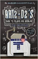 Art2-D2's Guide to Folding and Doodling by Tom Angleberger: Book Cover