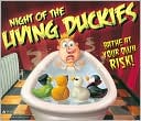 Night of the Living Duckies: Bathe at Your Own Risk!