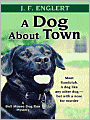 A Dog About Town (Bull Moose Dog Run Series #1)