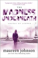 The Madness Underneath (Shades of London Series #2) by Maureen Johnson: NOOK Book Cover