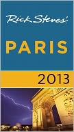 Rick Steves' Paris 2013 by Rick Steves: NOOK Book Cover