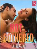Hot and Bothered by Linda Cajio: NOOK Book Cover